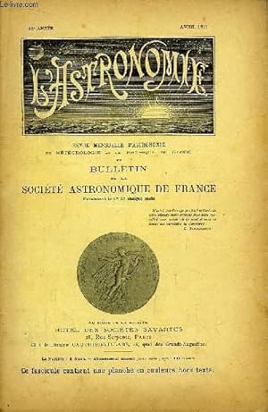 Bild des Verkufers fr L'Astronomie, Avril 1911 - 25me anne. Revue Mensuelle d'Astronomie, de Mtorologie et de Physique du Globe. zum Verkauf von Le-Livre