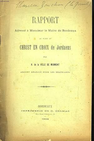 Bild des Verkufers fr Rapport adress  Monsieur le Maire de Bordeaux au sujet du Christ en Croix de Jordaens zum Verkauf von Le-Livre