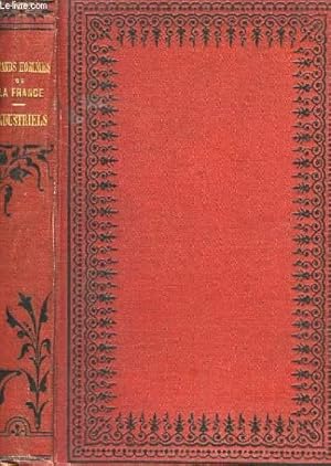 Bild des Verkufers fr Les Grands Hommes de la France. Industriels. Richard Lenoir, Jacquard, Oberkampf, Philippe de Girard, Dollfus et Koechlin zum Verkauf von Le-Livre