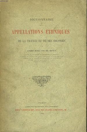 Immagine del venditore per Dictionnaire des Appellations Ethniques, de la France et de ses Colonies. venduto da Le-Livre