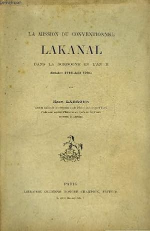 Image du vendeur pour La mission du conventionnel Lakanal dans la Dordogne en l'An II (Octobre 1793 - Aot 1794) mis en vente par Le-Livre