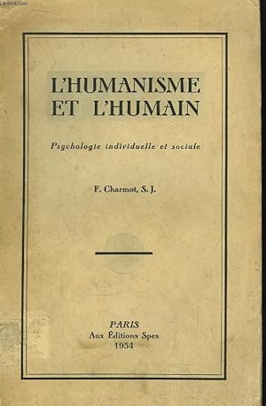 Bild des Verkufers fr L'Humanisme et l'Humain. Psychologie Individuelle et Sociale. zum Verkauf von Le-Livre