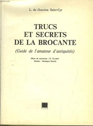 Immagine del venditore per Trucs et Secrets de la Brocante (Guide de l'amateur d'Antiquits). venduto da Le-Livre