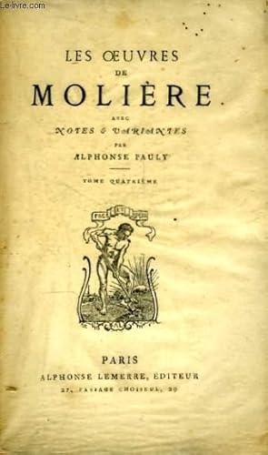 Image du vendeur pour Les Oeuvres de Molire. TOME IV : L'amour Mdecin, Le Misantrope, Le Mdecin malgr Lui, Mlicerte, Pastorale Comique, Le Sicilien. mis en vente par Le-Livre