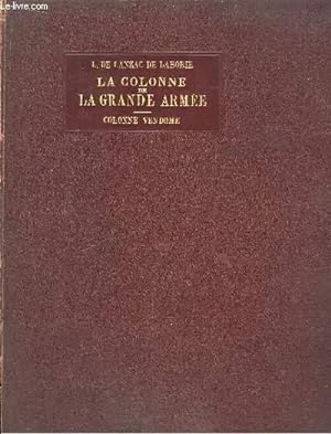 Bild des Verkufers fr La Colonne de La Grande-Arme "Colonne Vendme" zum Verkauf von Le-Livre