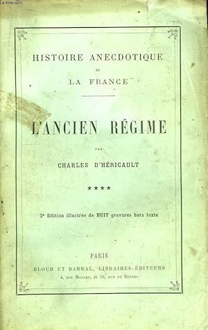 Seller image for Histoire Anecdotique de la France. TOME 4 : L'Ancien Rgime. for sale by Le-Livre