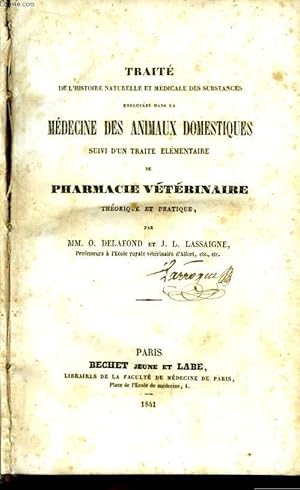 Imagen del vendedor de Trait de l'Histoire Naturelle et Mdicale des Substances employe dans la Mdecine des Animaux Domestiques, suivi d'un Trait Elmentaire de Pharmacie Vtrinaire, thorique et pratique. a la venta por Le-Livre