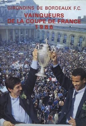 Bild des Verkufers fr Girondins de Bordeaux F.C. Vainqueurs de la Coupe de France 1986 zum Verkauf von Le-Livre