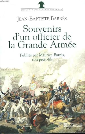 Image du vendeur pour Souvenirs d'un officier de la Grande Arme. mis en vente par Le-Livre