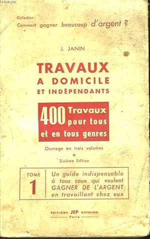Bild des Verkufers fr Travaux  Domicile et Indpendants. 400 Travaux pour tous en tous genres. TOME 1 zum Verkauf von Le-Livre