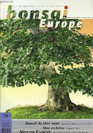 Imagen del vendedor de Bonsai Europe N18 : Armand Dal Col et un htre. Mise en forme d'un sapin blanc, par Thierry Font. Marc Noelanders et un norme if. a la venta por Le-Livre