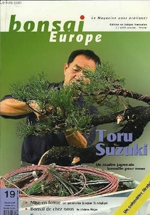 Imagen del vendedor de Bonsai Europe N19 : Toru Suzuki, un maitre japonais travaille pour nous. Un genvrier jusque l nglig. Le Chne lige. Tout l'intrt de l'orme. a la venta por Le-Livre