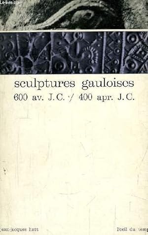 Bild des Verkufers fr Sculptures Gauloises. 600 av. J.C. / 400 apr J.C. zum Verkauf von Le-Livre