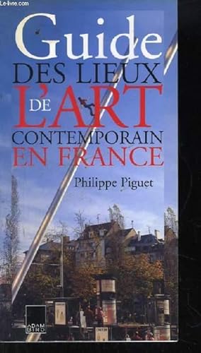 Imagen del vendedor de Guide des Lieux de l'Art Contemporain en France a la venta por Le-Livre