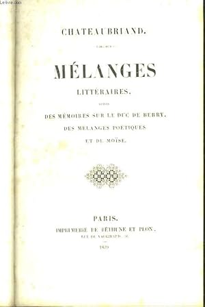 Seller image for Mlanges Littraires, suivis des Mmoires sur le Duc de Berry, des Mlanges Potiques et de Mose. for sale by Le-Livre