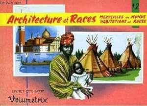 Seller image for Livret Educatif Volumétrix N° 12 : Architecture et Races : Merveilles du Monde, Habitations et Races. for sale by Le-Livre