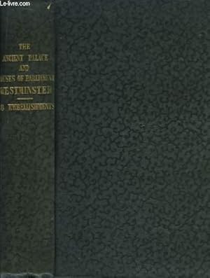 Bild des Verkufers fr The History of the Ancient Palace and late, Houses of Parliament at Westminster. zum Verkauf von Le-Livre