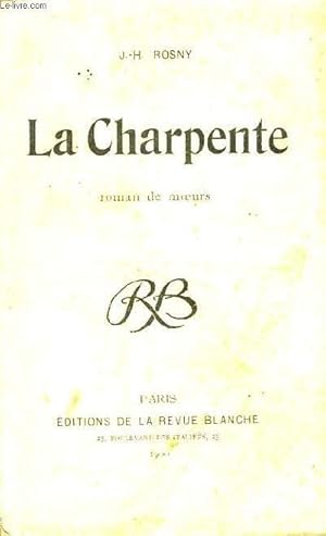 Image du vendeur pour La Charpente. Roman de moeurs. mis en vente par Le-Livre