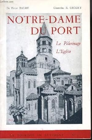 Bild des Verkufers fr Notre-Dame du Port. Le Plerinage et l'Eglise. zum Verkauf von Le-Livre