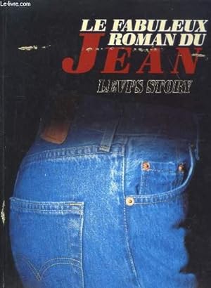 Image du vendeur pour Le fabuleux roman du Jean. Levi's Story. mis en vente par Le-Livre
