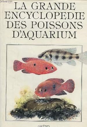 Seller image for La Grande Encyclopdie des Poissons d'Aquarium. for sale by Le-Livre