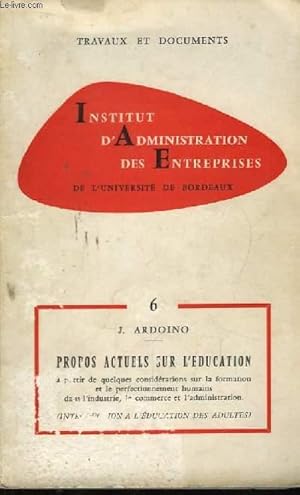 Seller image for Institut d'Administration des Entreprises de l'Universit de Bordeaux. Cahiers n6 : Propos Actuels sur l'Education (Introduction  l'Education des Adultes). for sale by Le-Livre