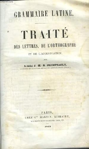 Bild des Verkufers fr Grammaire Latine. Trait des Lettres, de l'Orthographe et de l'Accentuation. zum Verkauf von Le-Livre