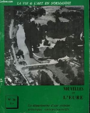 Seller image for Nouvelles de l'Eure. La Vie et l'Art en Normandie N 26 : Un dpartement d'une richesse artistique exceptionelle. for sale by Le-Livre