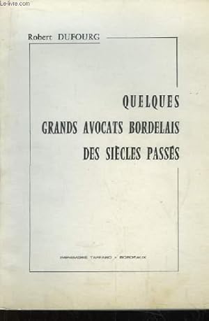 Image du vendeur pour Quelques grands avocats bordelais des sicles passs mis en vente par Le-Livre