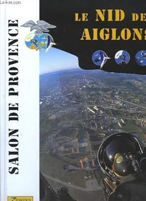 Seller image for Le Nid des Aiglons. Salon de Provence for sale by Le-Livre