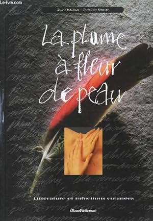 Bild des Verkufers fr La plume  fleur de peau. Littrature et infections cutanes. zum Verkauf von Le-Livre