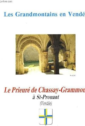Seller image for Les Grandmontains en Vende. Le Prieur de Chassay-Grammont,  St-Prouant (Vende) for sale by Le-Livre