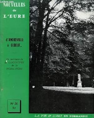 Seller image for Nouvelles de l'Eure. La Vie et l'Art en Normandie N 20 : D'Amfreville  Elbeuf. En mmoire de la Libration de la Normandie. for sale by Le-Livre