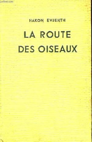 Bild des Verkufers fr La Route des Oiseaux. zum Verkauf von Le-Livre