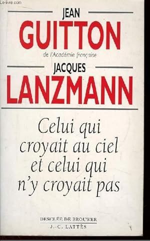 Image du vendeur pour Celui qui croyait au ciel et celui qui n'y croyait pas. mis en vente par Le-Livre