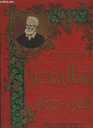 Imagen del vendedor de Victor Hugo 1802 - 1902. Ouvrage pour la jeunesse. a la venta por Le-Livre