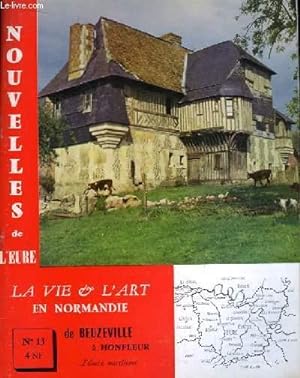 Bild des Verkufers fr Nouvelles de l'Eure. La Vie et l'Art en Normandie N 13 : De Beuzeville  Honfleur . L'Eure Maritime. zum Verkauf von Le-Livre