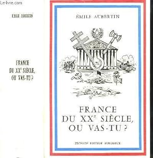 Bild des Verkufers fr France du XXe sicle, o vas-tu ? zum Verkauf von Le-Livre