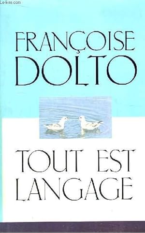 Bild des Verkufers fr Tout est langage. zum Verkauf von Le-Livre