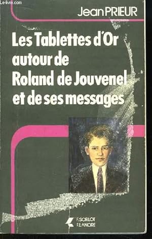 Image du vendeur pour Les Tablettes d'Or autour de Roland de Jouvenel et de ses messages. mis en vente par Le-Livre