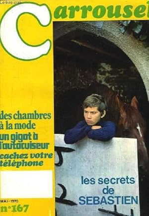 Bild des Verkufers fr Carrousel N167 : Les Secrets de Sbastien - Des chambres  la mode - Un gigot  l'autocuiseur - Cachez votre tlphone. zum Verkauf von Le-Livre