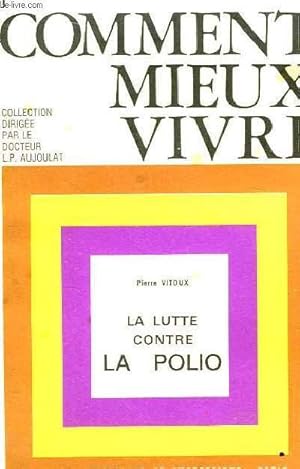 Image du vendeur pour La Lutte contre La Polio. Le combat contre la Poliomyelite. mis en vente par Le-Livre