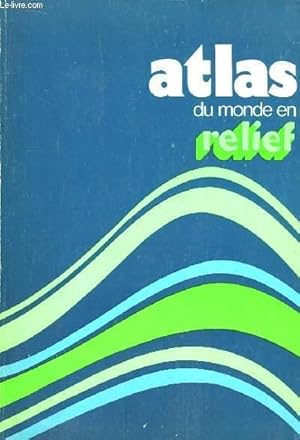 Seller image for Atlas du monde en relief. for sale by Le-Livre