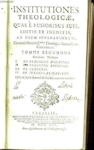 Image du vendeur pour Institutiones Theologicae quas e Fusioribus suis, editis et ineditis, ad usum seminariorum. TOMUS secundus. mis en vente par Le-Livre