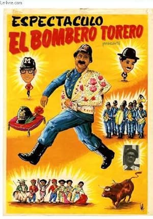 Espectaculo El Bombero Torero. Fanfare de pompiers, Toreros, Taureau, Charlie Chaplin .