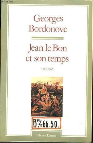 Bild des Verkufers fr Jean le Bon et son temps 1319 - 1364 zum Verkauf von Le-Livre