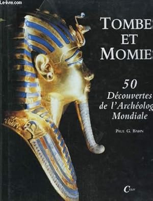 Seller image for Tombes et Momies. 50 Dcouvertes de l'Archologie Mondiale. for sale by Le-Livre