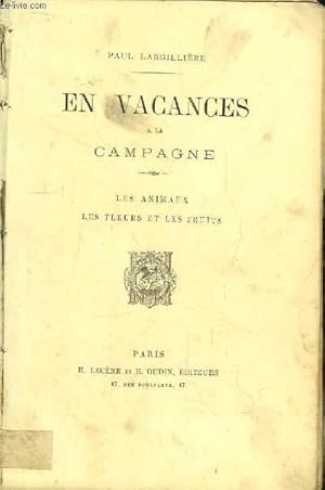 Seller image for En Vacances  la Campagne. Les Animaux - Les Fleurs et les Fruits. for sale by Le-Livre