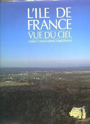 Seller image for L'Ile-de-France, vue du ciel for sale by Le-Livre