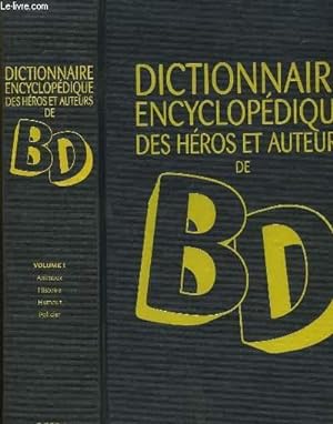 Bild des Verkufers fr Dictionnaire Encyclopdique des Hros et Auteurs de BD. Volume 1 : Animaux, Histoire, Humour, Policier. zum Verkauf von Le-Livre